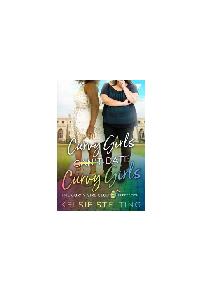 Curvy Girls Can't Date Curvy Girls (The Curvy Girl Club® Book 12)