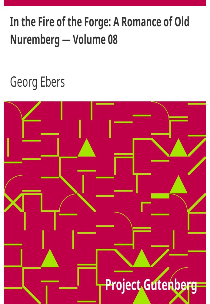 У вогні кузні: роман про старий Нюрнберг — том 08