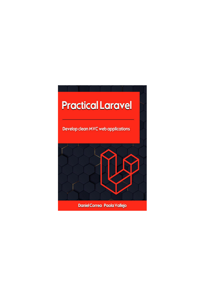 Practical Laravel: Develop clean MVC web applications