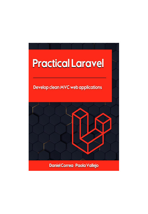 Practical Laravel: Develop clean MVC web applications