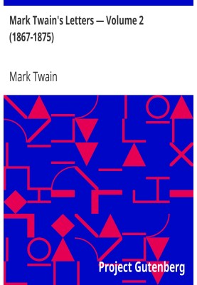 Mark Twain's Letters — Volume 2 (1867-1875)