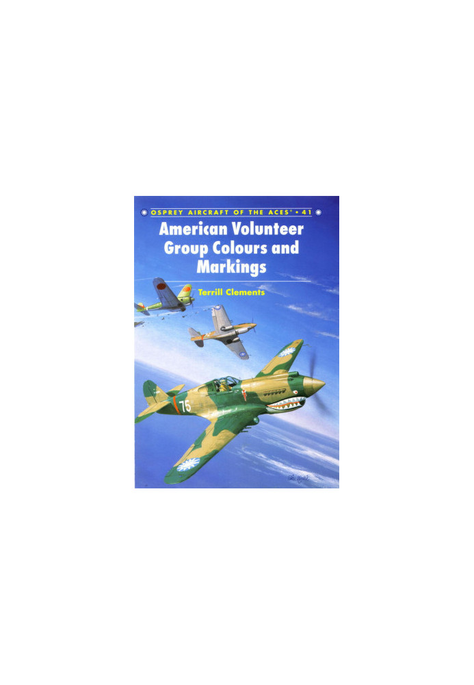 American Volunteer Group Colours and Markings (Osprey Aircraft of the Aces No 41)
