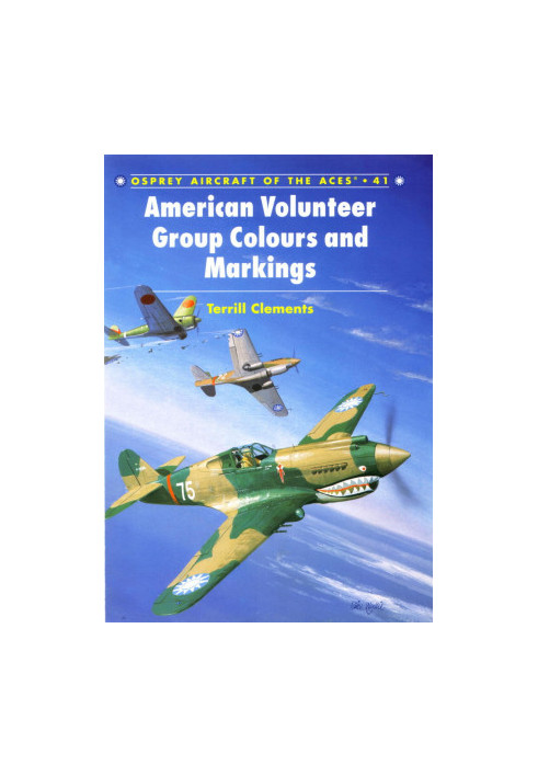 American Volunteer Group Colours and Markings (Osprey Aircraft of the Aces No 41)