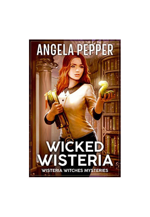 Wicked Wisteria (Wisteria Witches Mysteries)