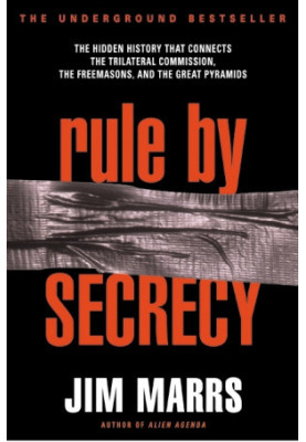 Rule by secrecy - the hidden history that connects the Trilateral Commission, the Freemasons, and the Great Pyramids