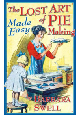 The lost art of pie making made easy