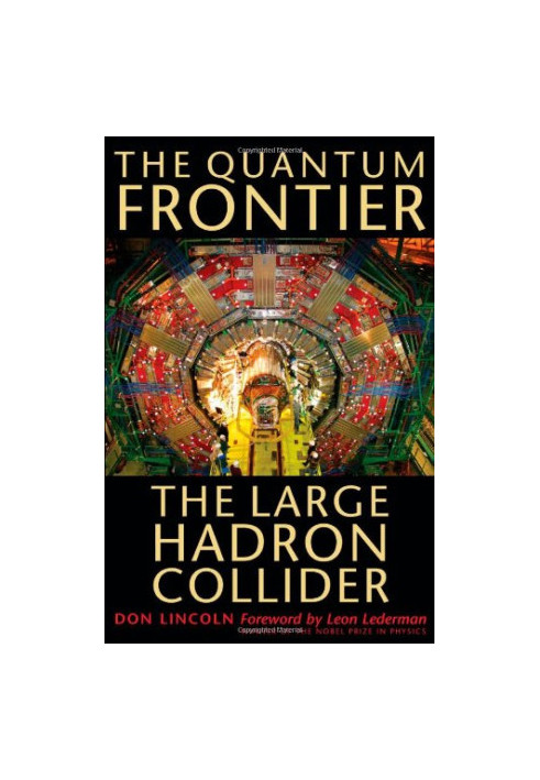 The Quantum Frontier: The Large Hadron Collider