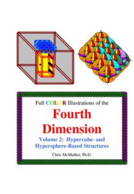 Full Color Illustrations of the Fourth Dimension, Volume 2: Hypercube- and Hypersphere-Based Objects