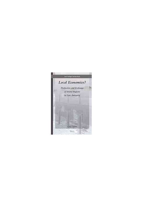 Local economies? - Production and Exchange of Inland Regions in Late Antiquity