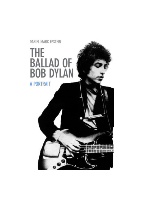 The Ballad of Bob Dylan: a Portrait