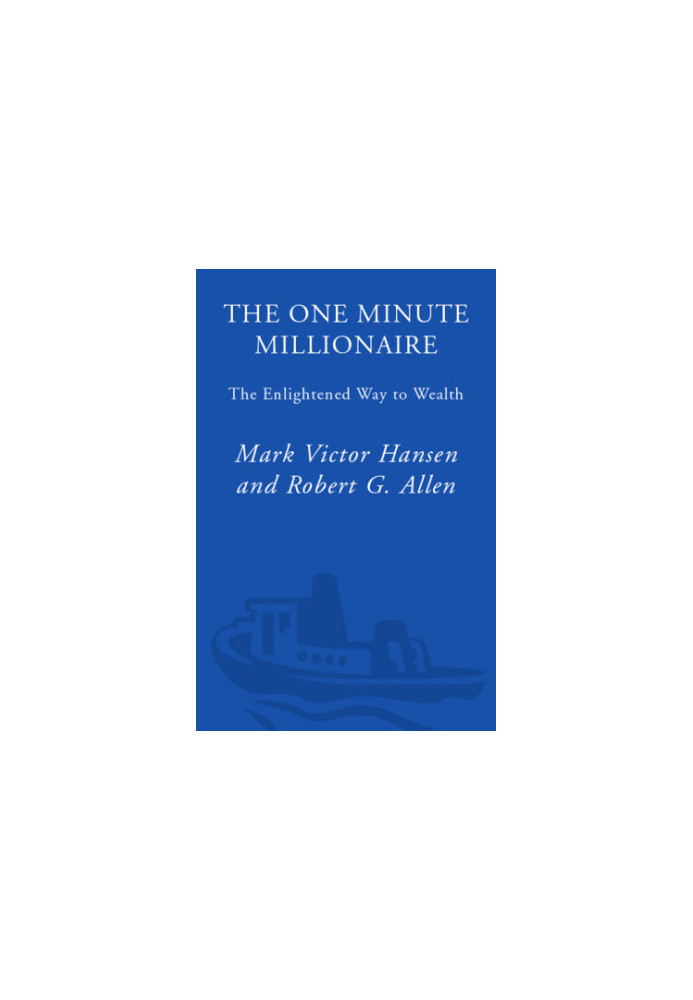 The one minute millionaire: the enlightened way to wealth