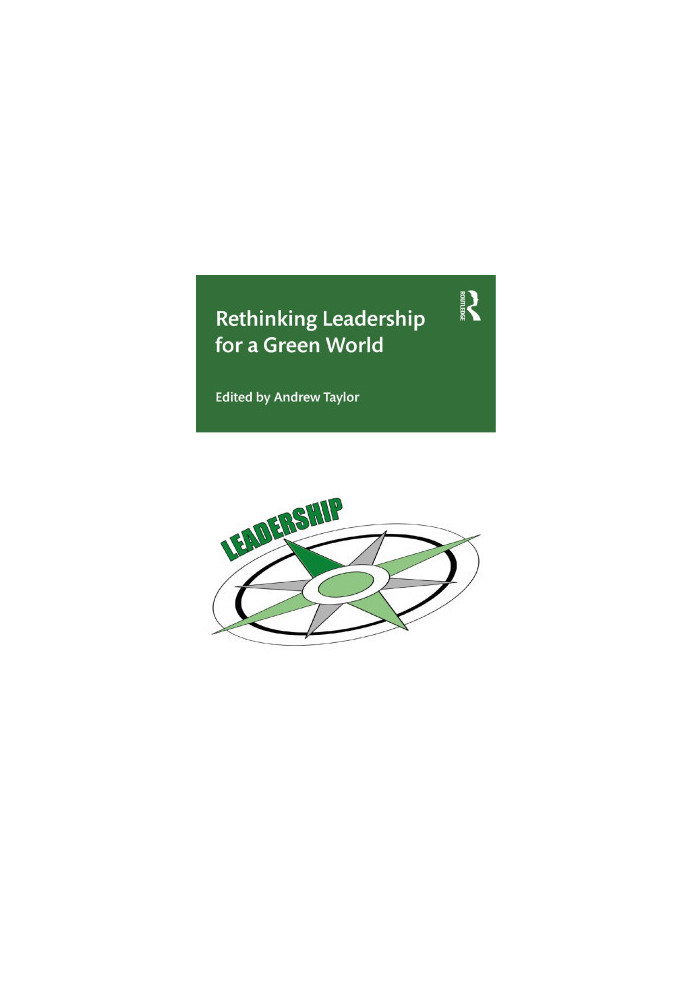 Rethinking Leadership for a Green World