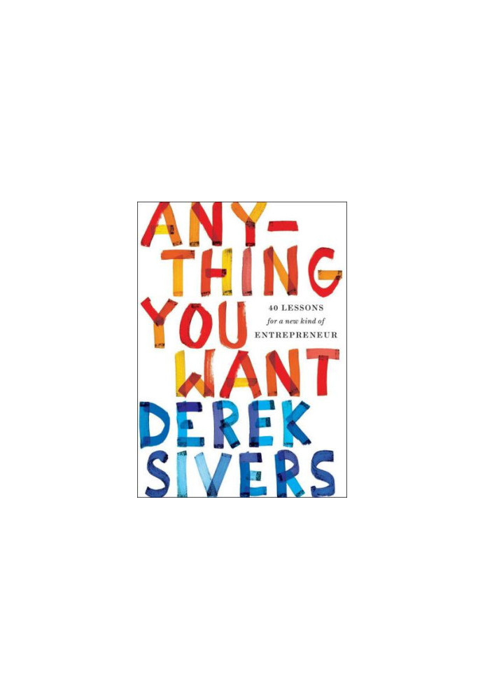 Anything You Want: 40 Lessons for a New Kind of Entrepreneur