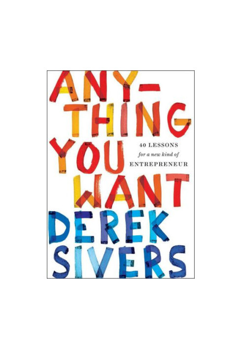 Anything You Want: 40 Lessons for a New Kind of Entrepreneur