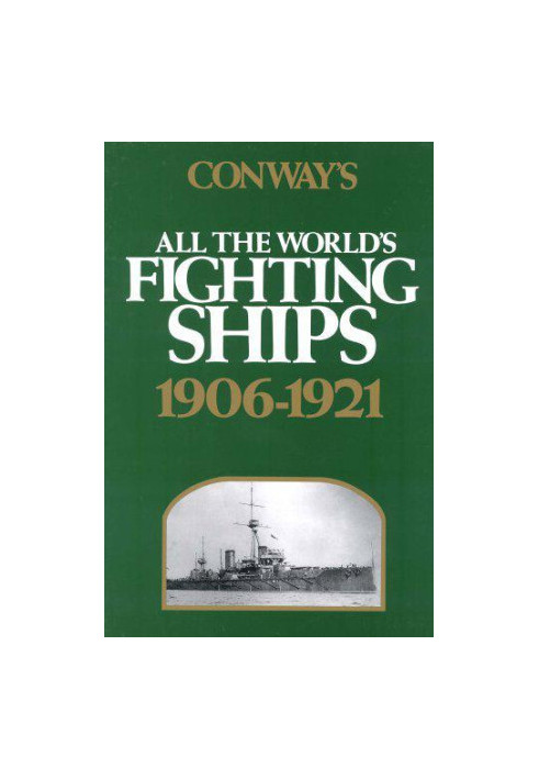 Conway's All The World's Fighting ships.1906-1921