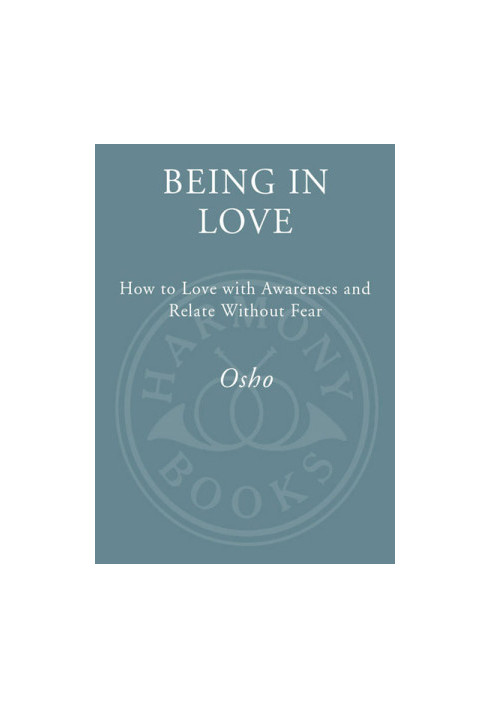 Being in Love: How to Love with Awareness