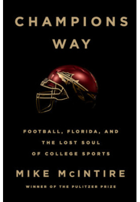 Champions Way: football, Florida, and the lost soul of college sports