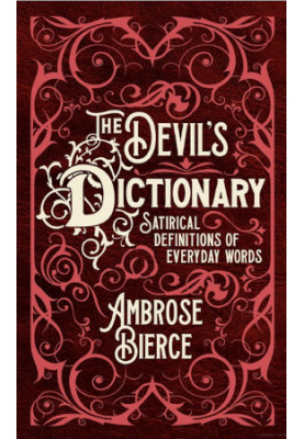 The Devil's Dictionary: Satirical Definitions of Everyday Words