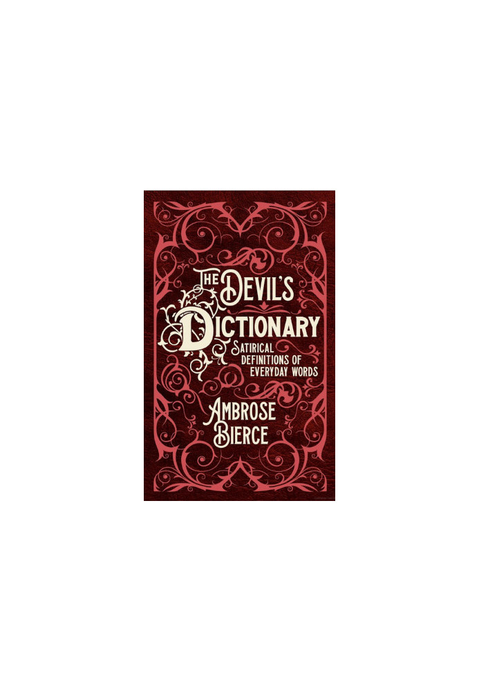 The Devil's Dictionary: Satirical Definitions of Everyday Words