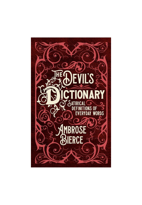 The Devil's Dictionary: Satirical Definitions of Everyday Words