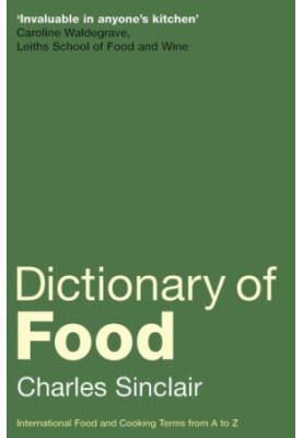 Dictionary of food : international food and cooking terms from A to Z
