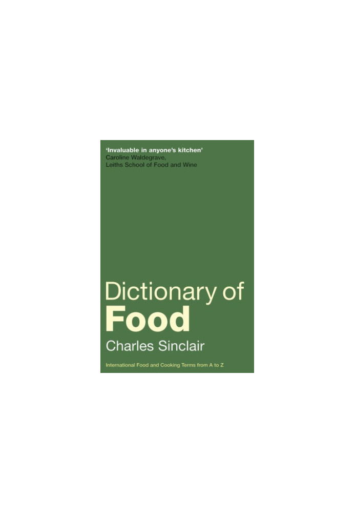 Dictionary of food : international food and cooking terms from A to Z