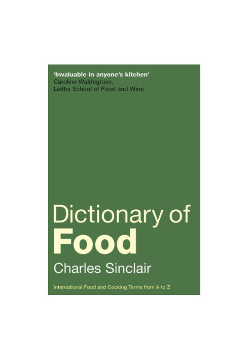 Dictionary of food : international food and cooking terms from A to Z