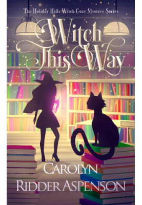 Witch This Way (Holiday Hills Witch Cozy Mystery 2)