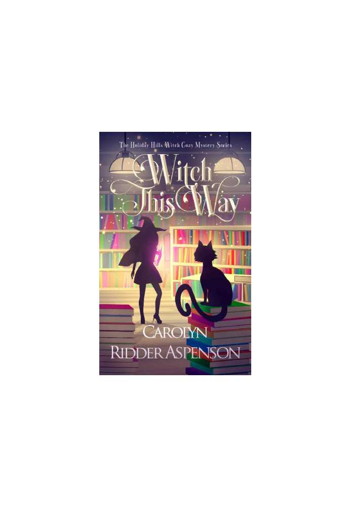 Witch This Way (Holiday Hills Witch Cozy Mystery 2)