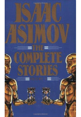 Isaac Asimov - The Complete Stories