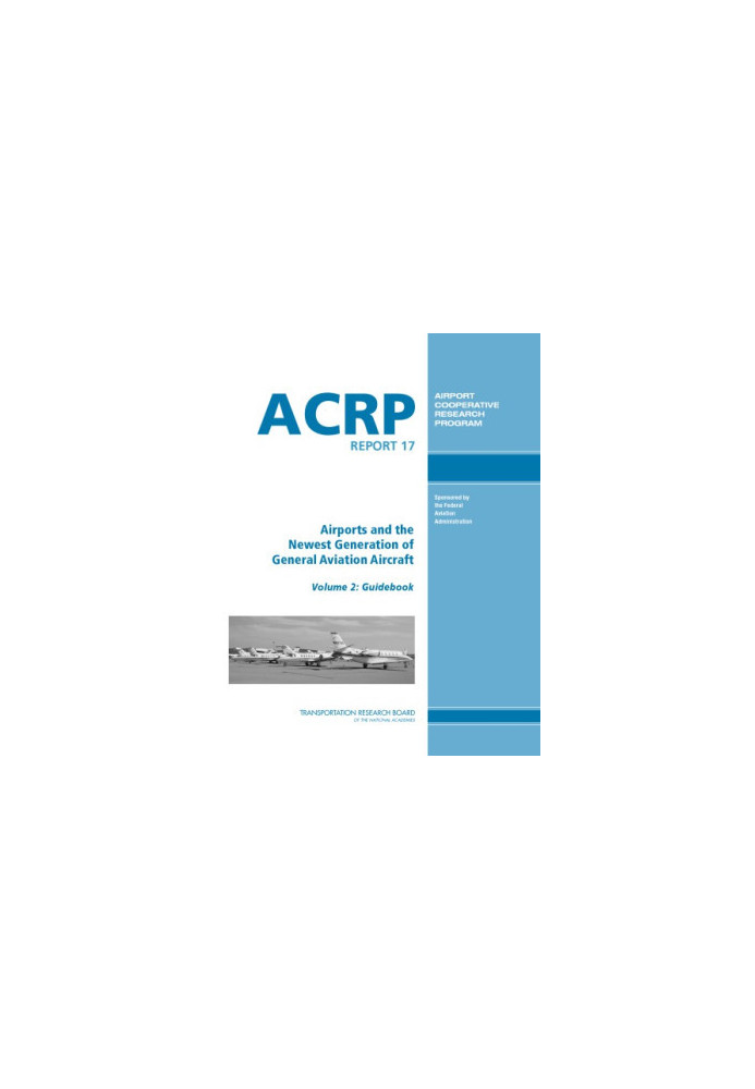 Airports and the Newest Generation of General Aviation Aircraft, Volume 2 - Guidebook