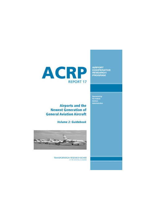 Airports and the Newest Generation of General Aviation Aircraft, Volume 2 - Guidebook