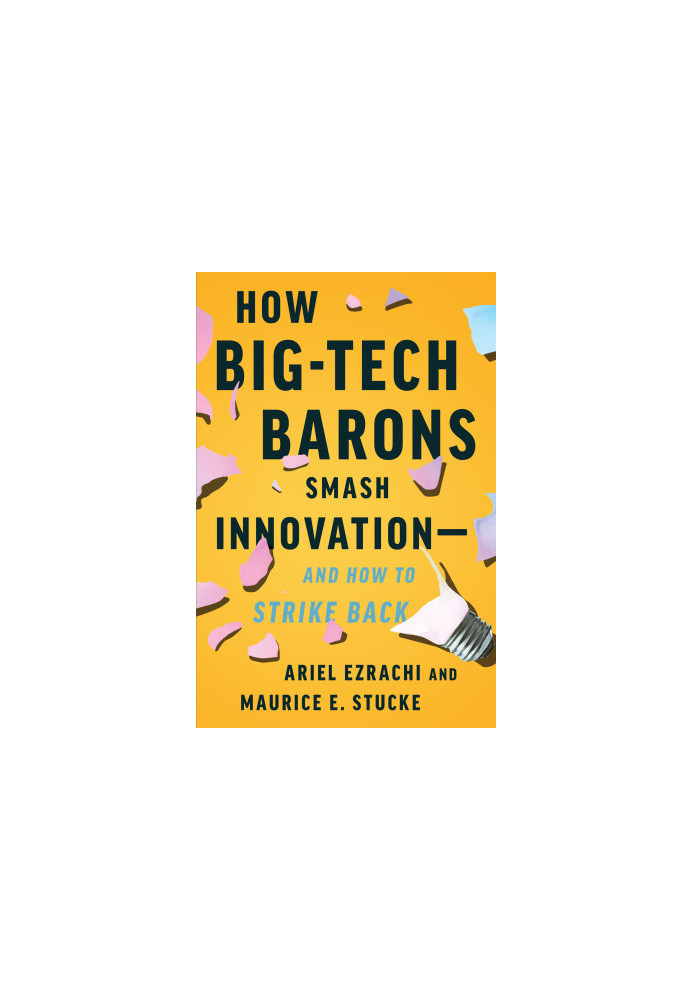 How Big-Tech Barons Smash Innovation—and How to Strike Back