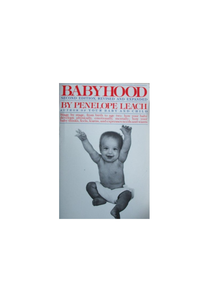 Babyhood : stage by stage, from birth to age two : how your baby develops physically, emotionally, mentally