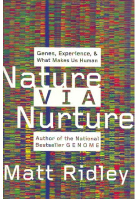 Nature Via Nurture: Genes, Experience, and What Makes Us Human