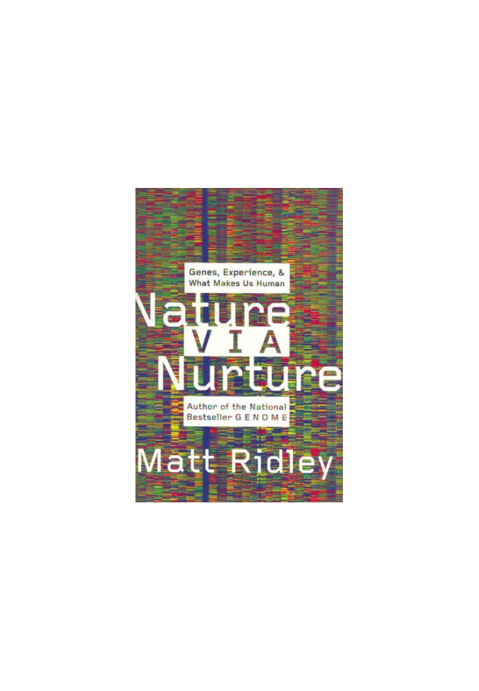 Nature Via Nurture: Genes, Experience, and What Makes Us Human