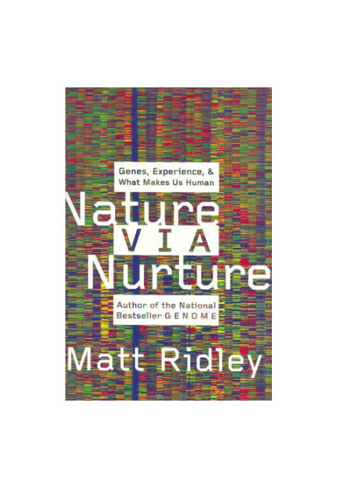 Nature Via Nurture: Genes, Experience, and What Makes Us Human
