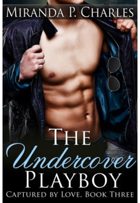 [Captured by Love 03] • The Undercover Playboy