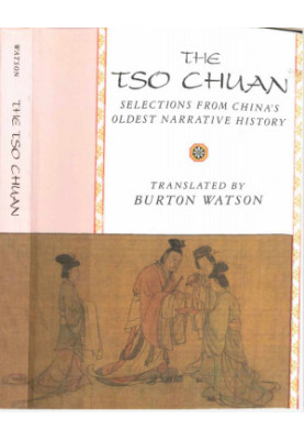 The Tso Chuan: SELECTIONS FROM China’s Oldest Narrative History