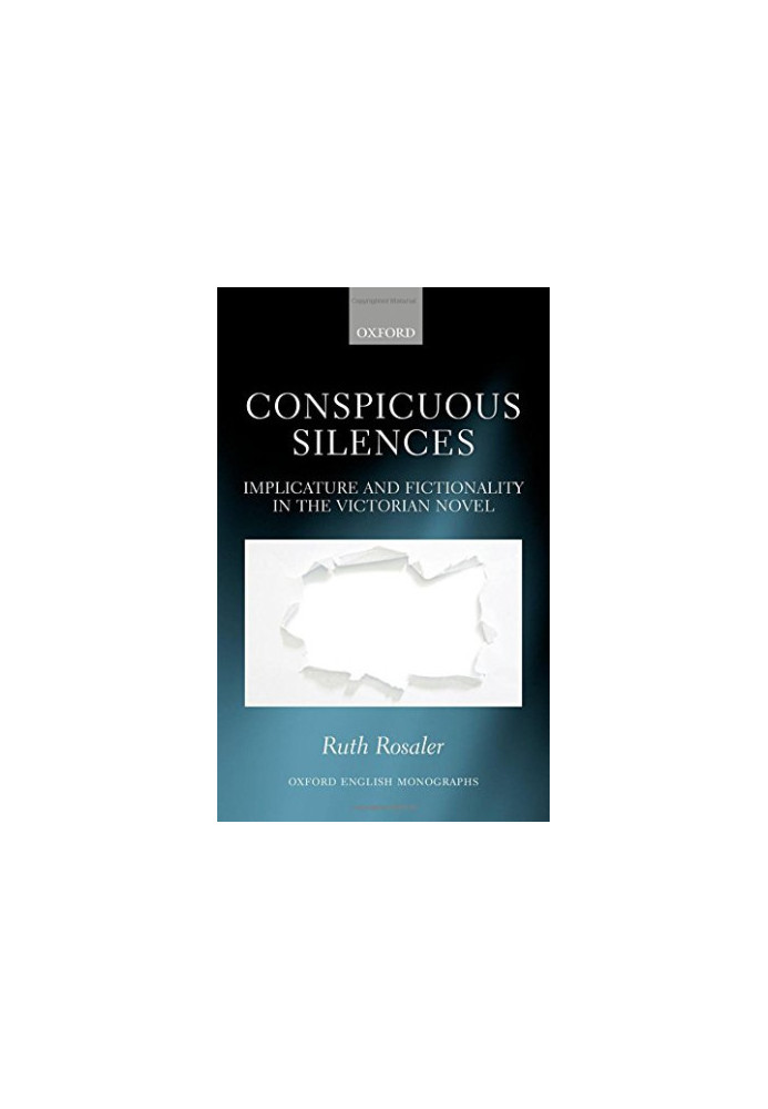 Conspicuous silences : implicature and fictionality in the Victorian novel