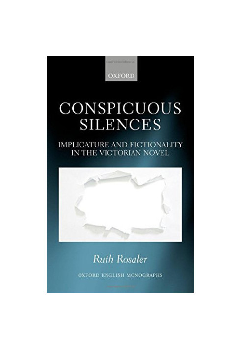 Conspicuous silences : implicature and fictionality in the Victorian novel