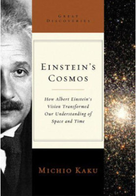 Einstein's Cosmos - How Albert Einstein's Vision Transformed Our Understanding of Space and Time
