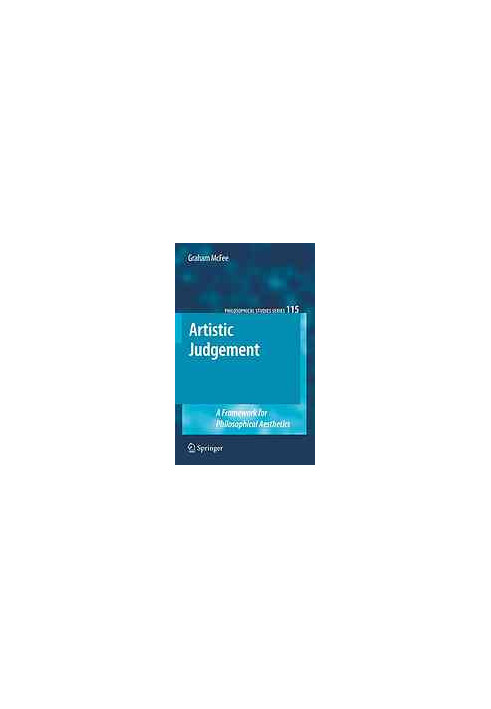 Artistic judgement : a framework for philosophical aesthetics