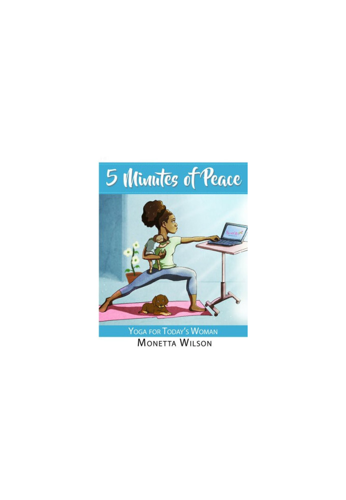 5 Minutes of Peace: Yoga for Today's Woman