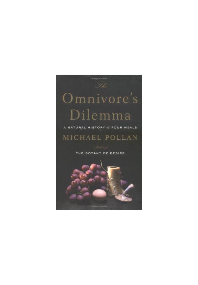 The Omnivore's Dilemma.