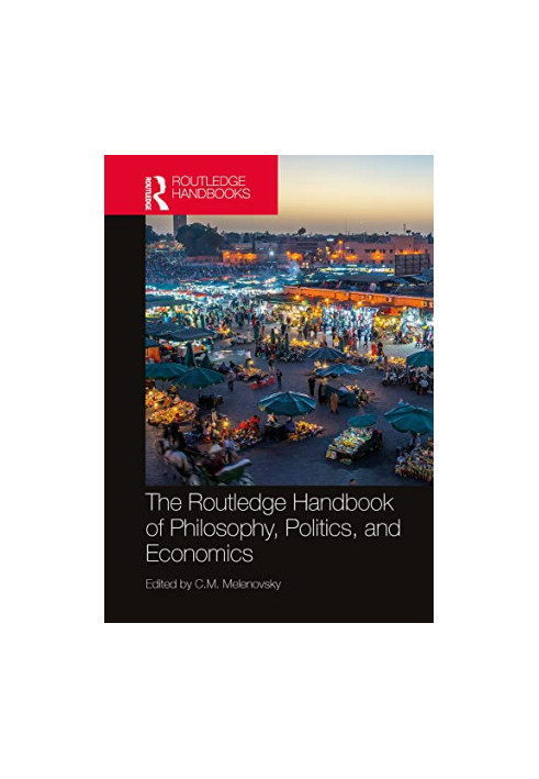 The Routledge Handbook of Philosophy, Politics, and Economics