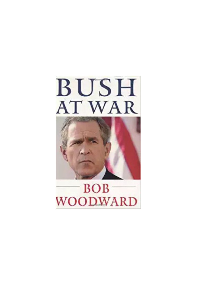 Bush at war: Inside the Bush White House