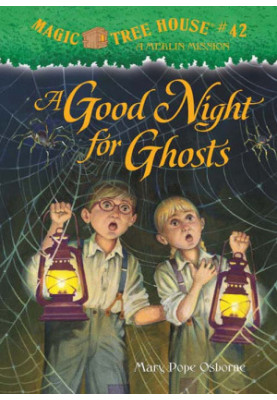 Magic Tree House 42 A Good Night for Ghosts