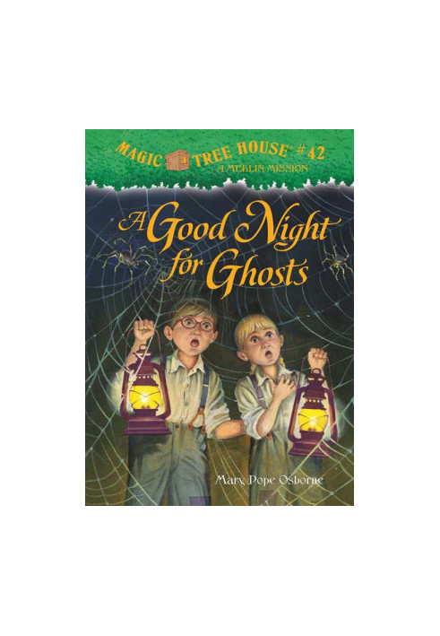 Magic Tree House 42 A Good Night for Ghosts