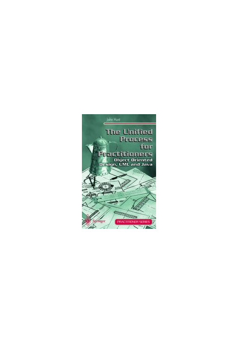 The Unified Process for Practitioners: Object-Oriented Design, UML and Java